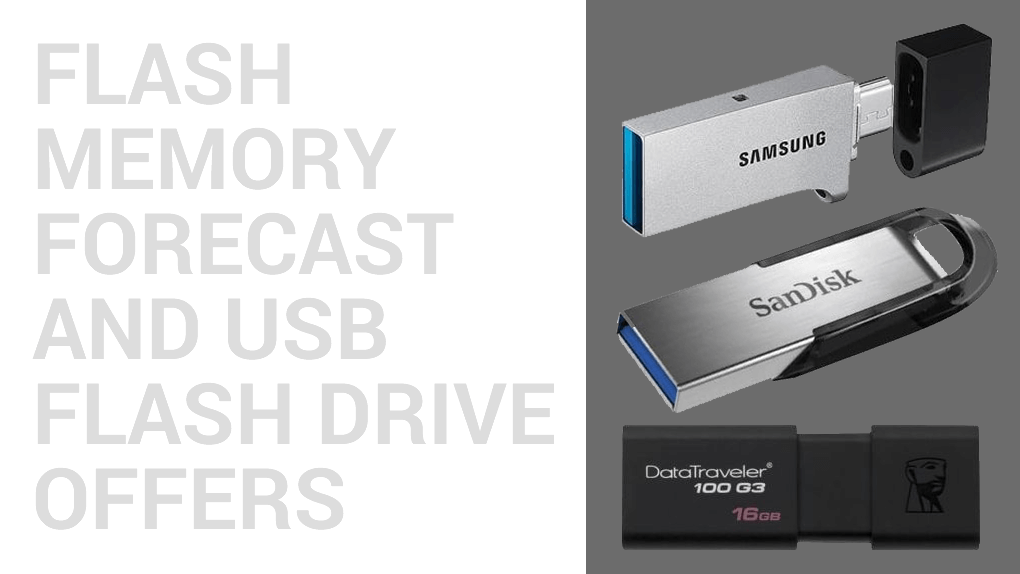 Flash Memory Forecast and USB Flash Drive Offers